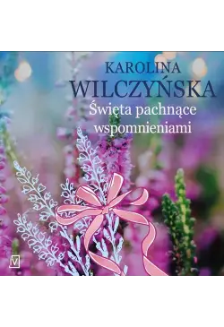 Święta pachnące wspomnieniami