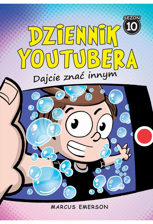 Dziennik Youtubera Dajcie znać innym (t.10)