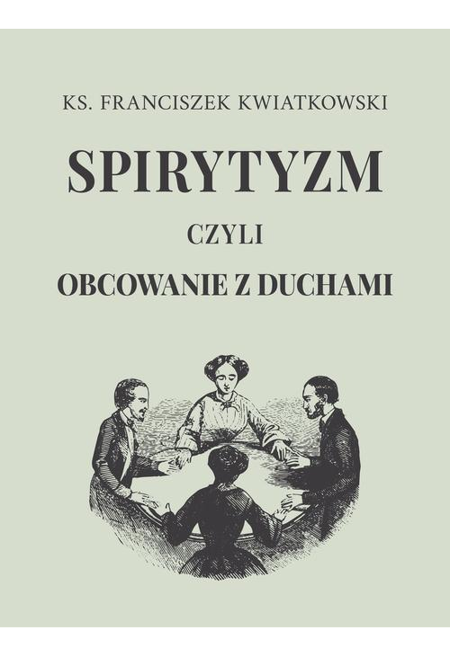 Spirytyzm czyli obcowanie z duchami