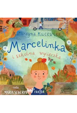 Marcelinka i szkolna wycieczka