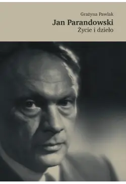 Jan Parandowski. Życie i...