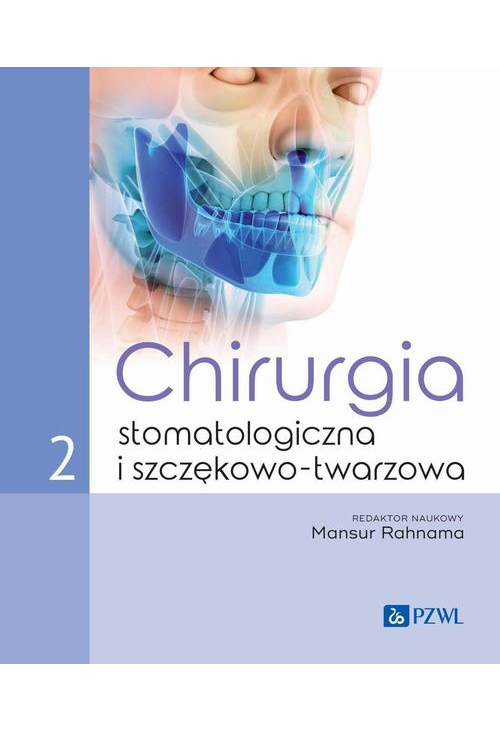 Chirurgia stomatologiczna i szczękowo-twarzowa Tom 2