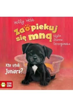 Zaopiekuj się mną. Kto...