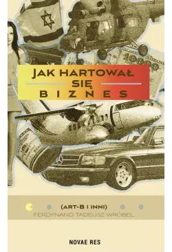Jak hartował się biznes