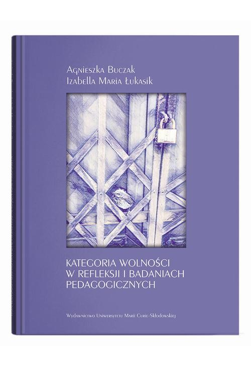 Kategoria wolności w refleksji i badaniach pedagogicznych