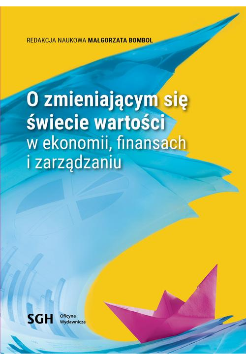 O Zmieniającym się świecie wartości w ekonomii, finansach i zarządzaniu