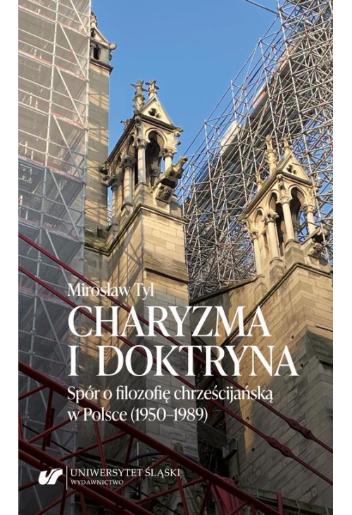 Charyzma i doktryna. Spór o filozofię chrześcijańską w Polsce (1950–1989)