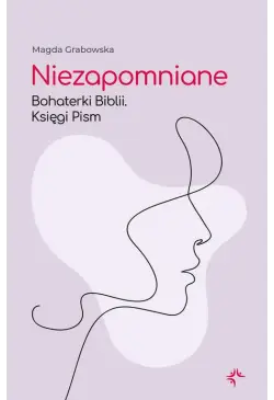 Niezapomniane. Bohaterki...