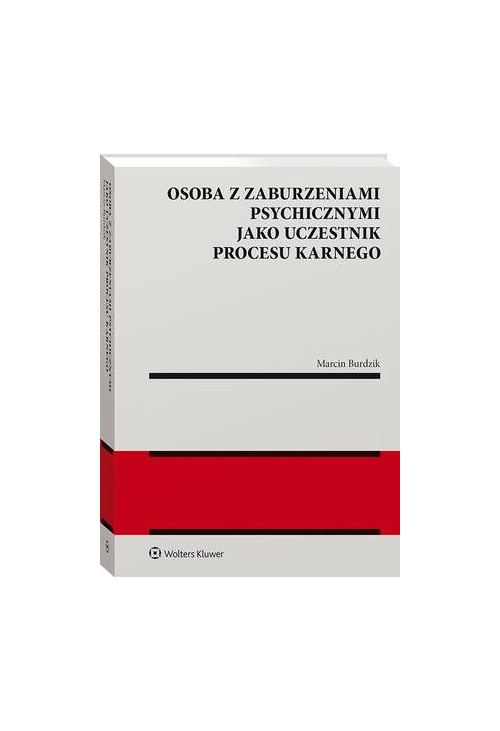 Osoba z zaburzeniami psychicznymi jako uczestnik procesu karnego