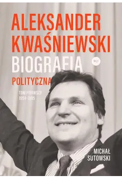 Aleksander Kwaśniewski...