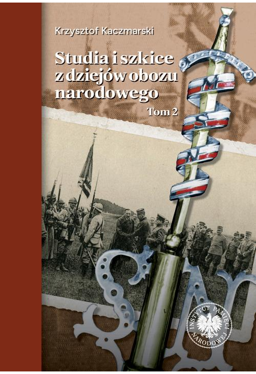 Studia i szkice z dziejów obozu narodowego