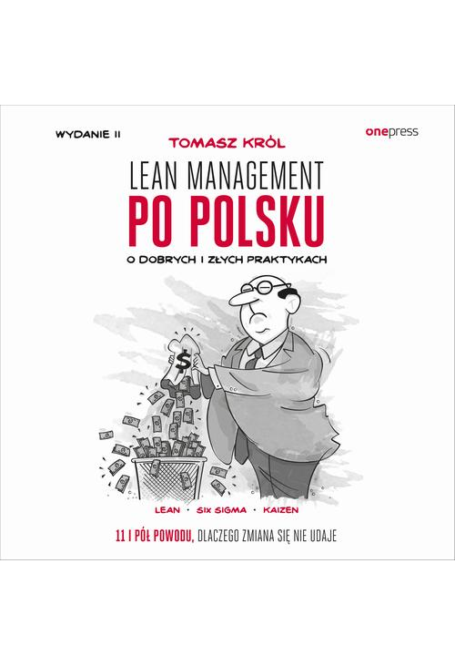 Lean management po polsku. O dobrych i złych praktykach. Wydanie II