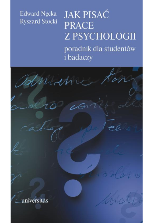 Jak pisać prace z psychologii. Poradnik dla studentów i badaczy