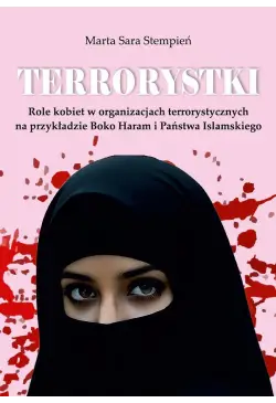 Terrorystki. Role kobiet w...
