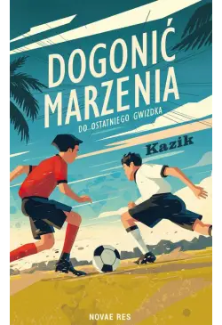 Dogonić marzenia. Do...