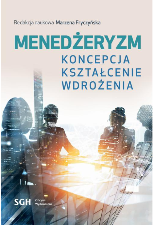 Menedżeryzm. Koncepcja, kształcenie, wdrożenia