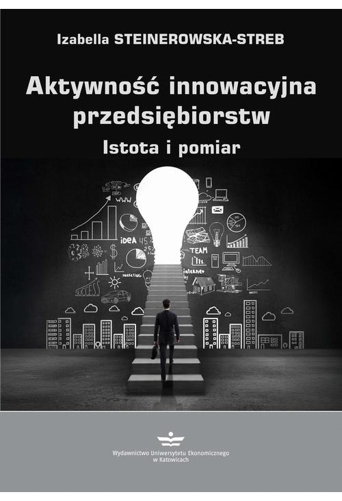 Aktywność innowacyjna przedsiębiorstw. Istota i pomiar