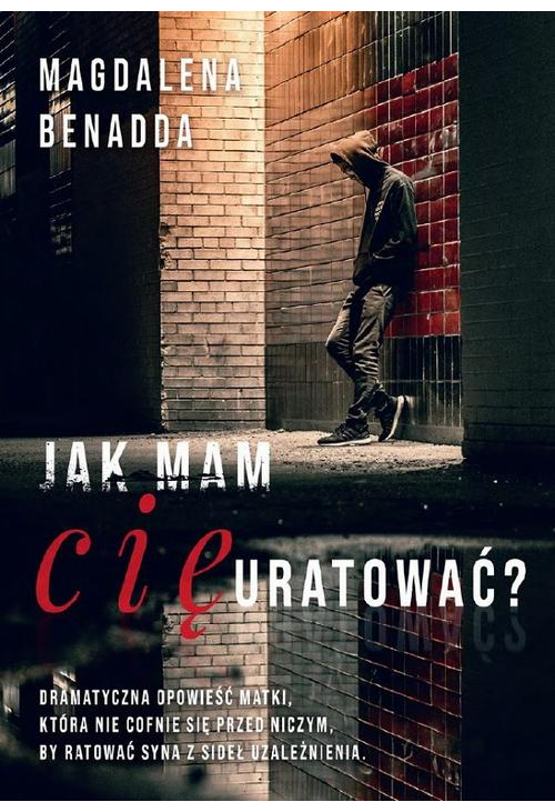 Jak mam Cię uratować?