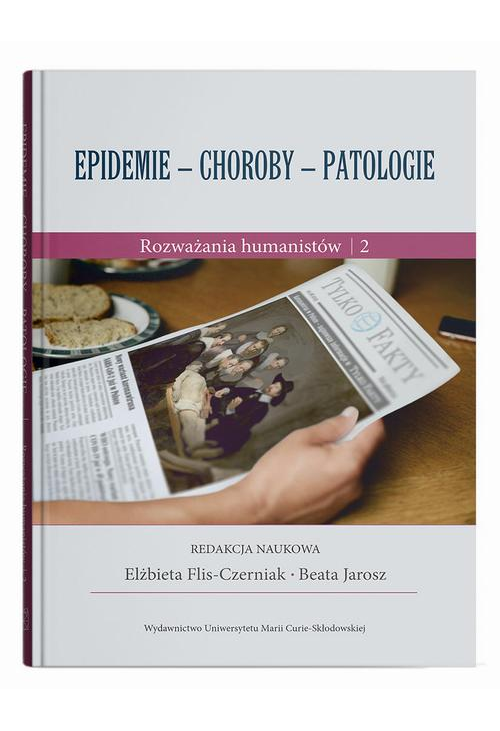 Epidemie - choroby - patologie Rozważania humanistów Część 2