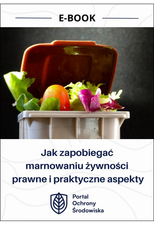 Jak zapobiegać marnowaniu żywności – prawne i praktyczne aspekty