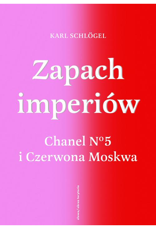 Zapach imperiów. Chanel No 5 i Czerwona Moskwa