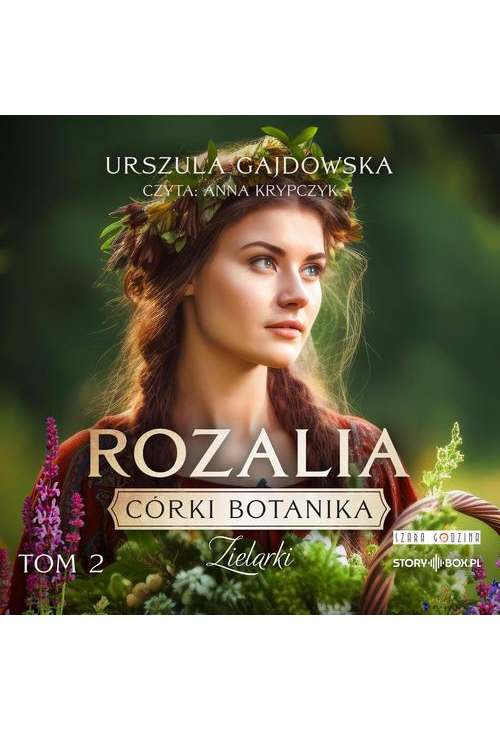 Córki botanika. Zielarki. Tom 2. Rozalia