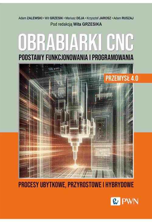 Obrabiarki CNC. Podstawy funkcjonowania i programowania