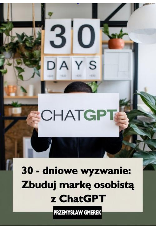 30-dniowe wyzwanie: zbuduj markę osobistą z ChatGPT