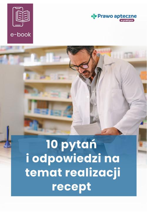 10 pytań i odpowiedzi na temat realizacji recept