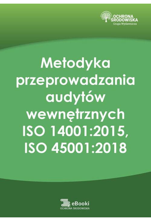 Metodyka przeprowadzania audytów wewnętrznych ISO 14001:2015, ISO 45001:2018