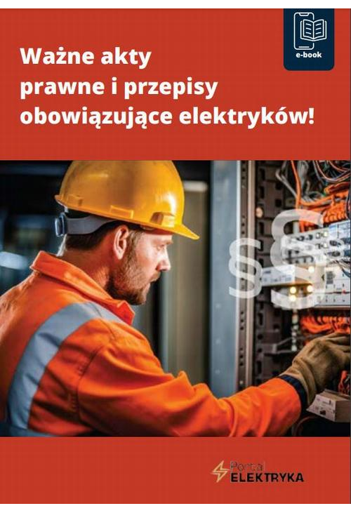 Ważne akty prawne i przepisy obowiązujące elektryków