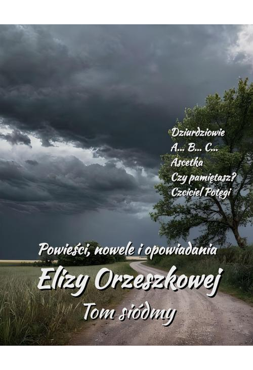 Powieści, nowele i opowiadania Elizy Orzeszkowej. Tom VII