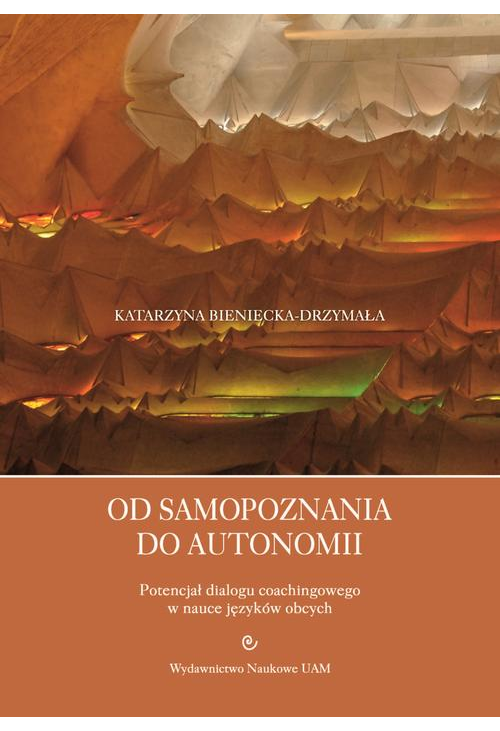 Od samopoznania do autonomii. Potencjał dialogu coachingowego w nauce języków obcych