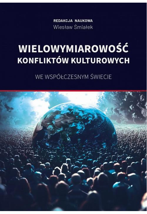 Wielowymiarowość konfliktów kulturowych we współczesnym świecie