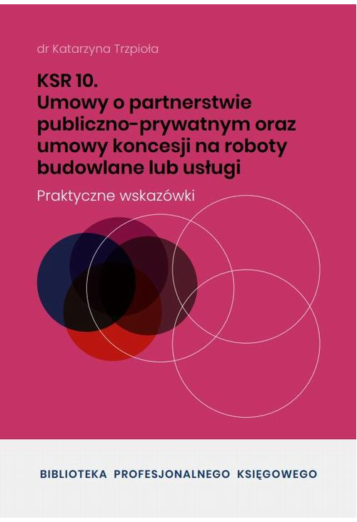 KSR 10 Umowy o partnerstwie publiczno-prywatnym oraz umowy koncesji na roboty budowlane lub usługi