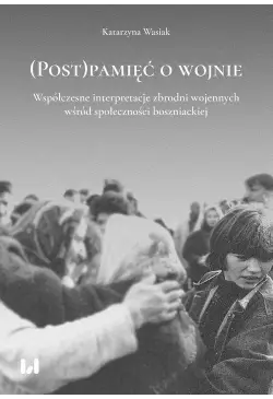 (Post)pamięć o wojnie