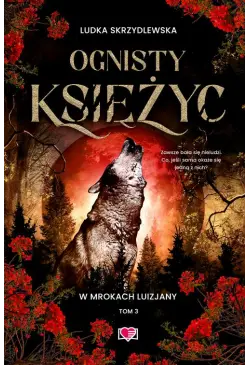 Ognisty księżyc. W mrokach...