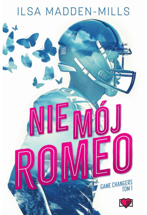 Nie mój Romeo. Game Changers. Tom 1