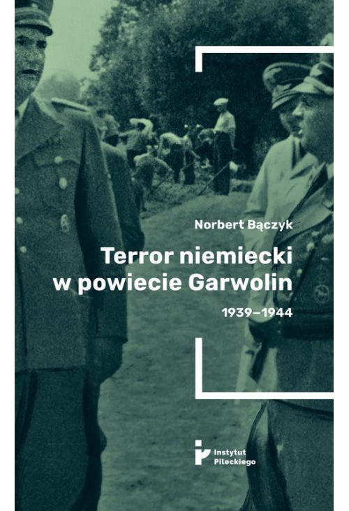 Terror niemiecki w powiecie Garwolin 1939-1944