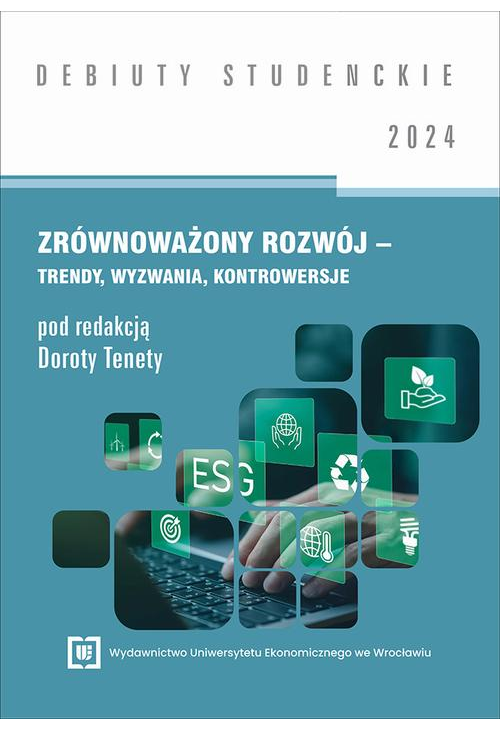 Zrównoważony rozwój – trendy, wyzwania, kontrowersje 2024 [DEBIUTY STUDENCKIE]