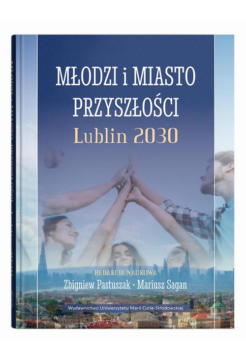 Młodzi i miasto przyszłości. Lublin 2030