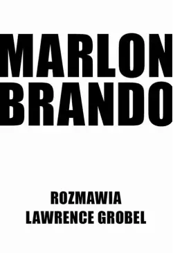 Marlon Brando. Rozmawia...