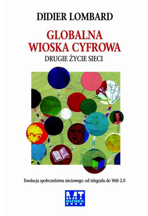 Globalna wioska cyfrowa. Drugie życie sieci