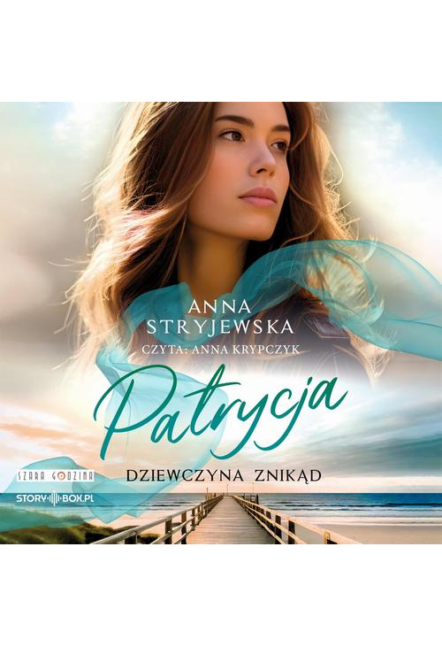 Patrycja. Dziewczyna znikąd