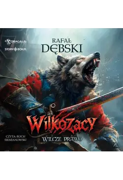 Wilkozacy. Tom 1. Wilcze prawo