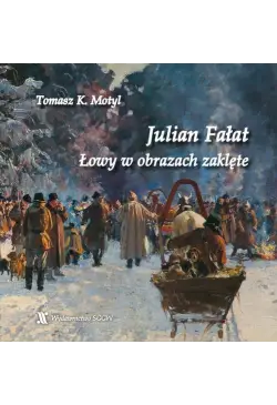 Julian Fałat. Łowy w...