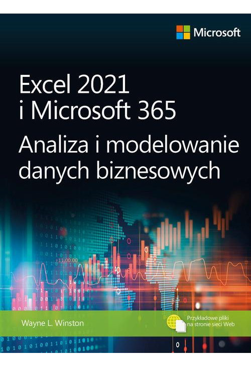 Excel 2021 i Microsoft 365 Analiza i modelowanie danych biznesowych