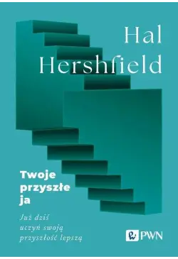 Twoje przyszłe ja. Już dziś...