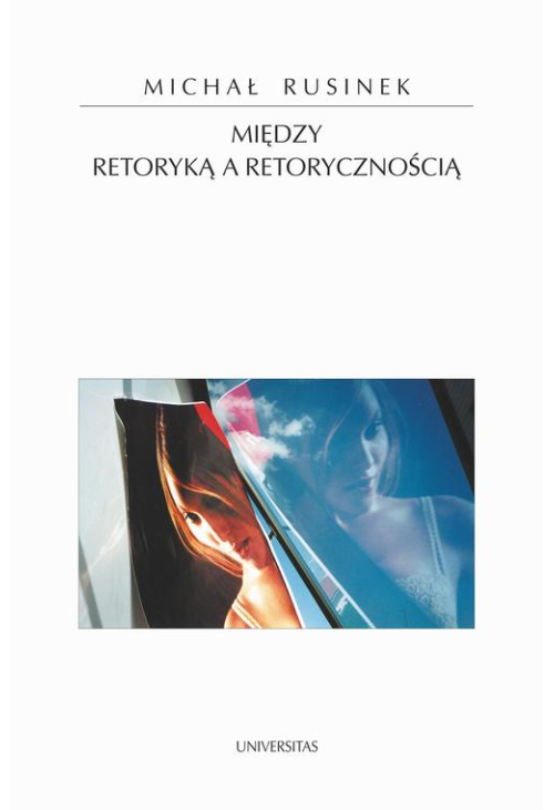 Między retoryką a retorycznością