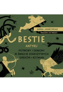 Bestie antyku. Potwory i...